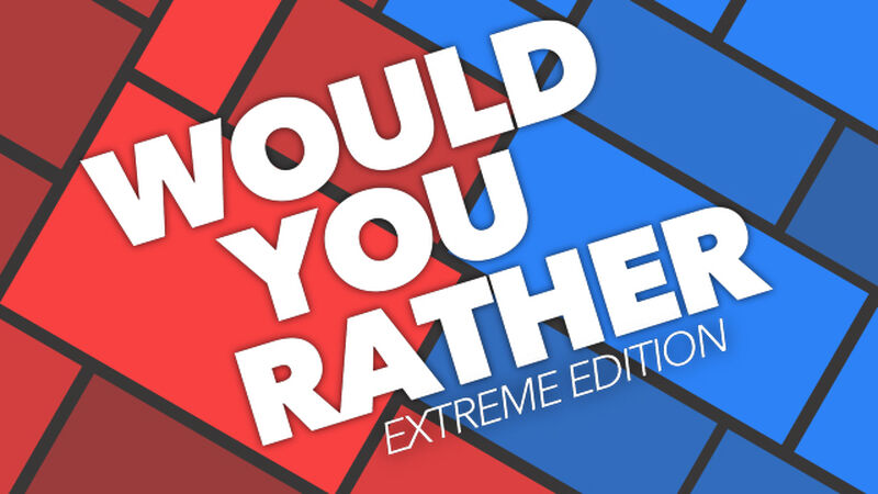 Would You Rather Icebreaker Extreme Edition